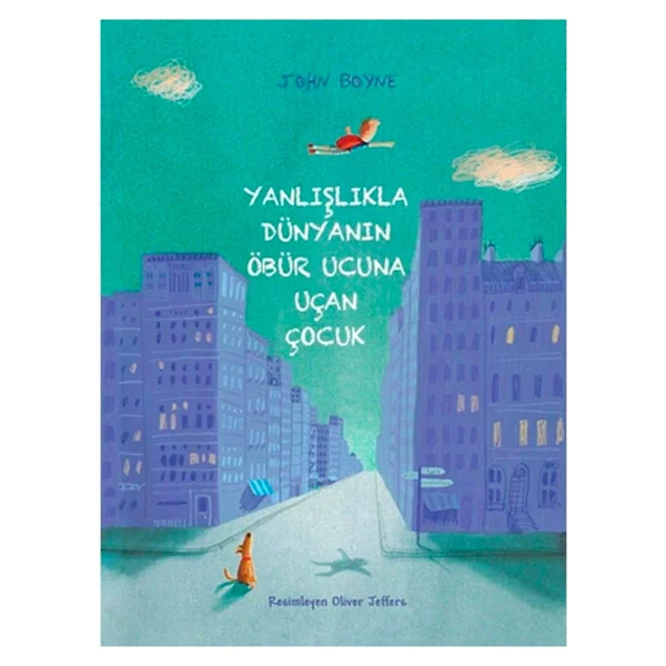 Yanlışlıkla Dünyanın Öbür Ucuna Uçan Çocuk - John Boyne - Görsel 4