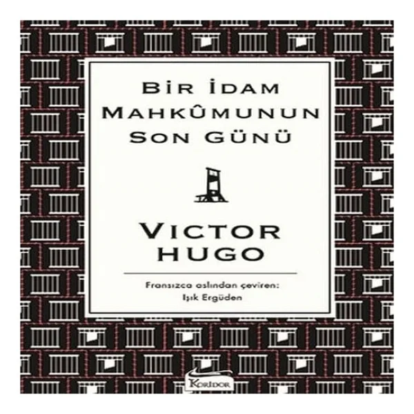 Bir İdam Mahkumunun Son Günü - Victor Hugo Koridor Yayıncılık - Görsel 5