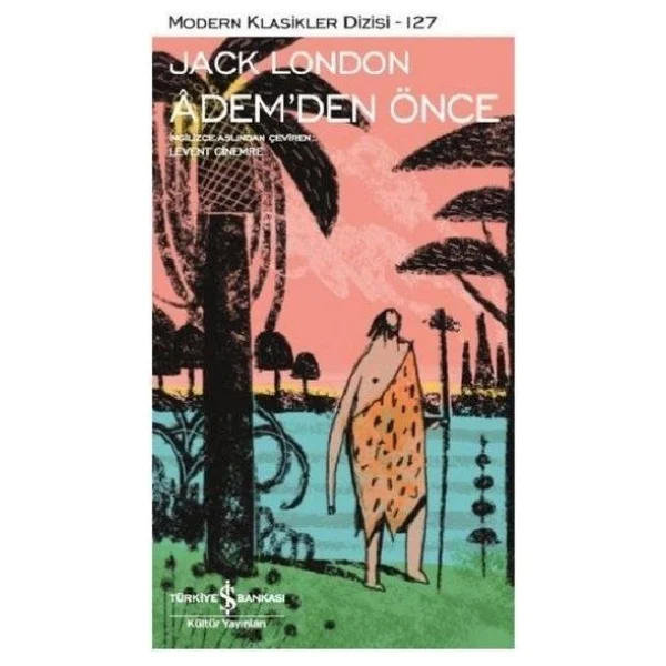 Adem'den Önce - Jack London İş Bankası Kültür Yayınları - Görsel 3