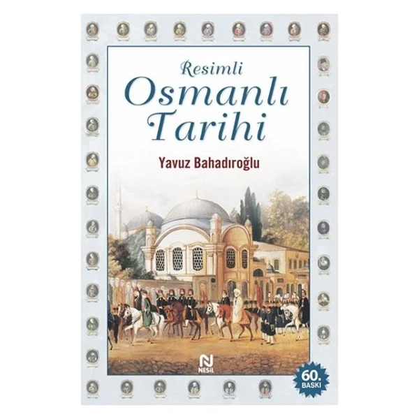 Resimli Osmanlı Tarihi - Yavuz Bahadıroğlu - Görsel 3