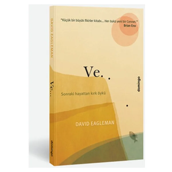 Ve... Sonraki Hayattan Kırk Öykü - David Eagleman - Görsel 3