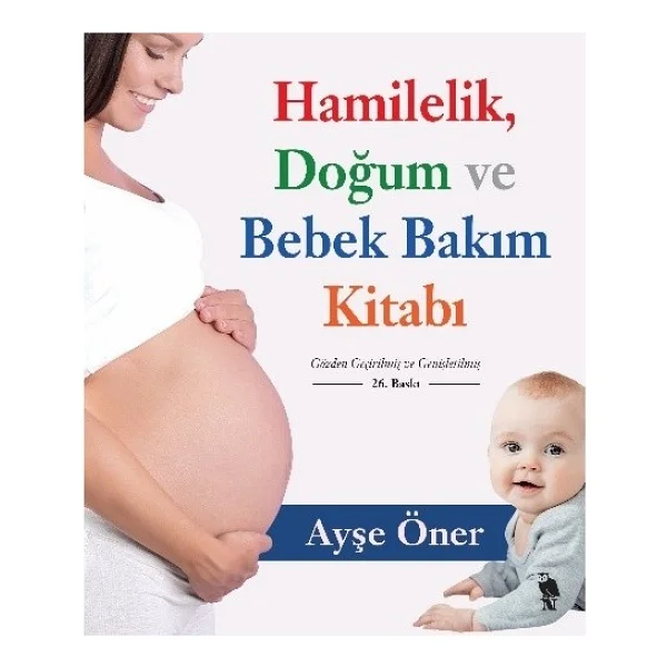 Hamilelik, Doğum ve Bebek Bakım Kitabı - Ayşe Öner - Görsel 3