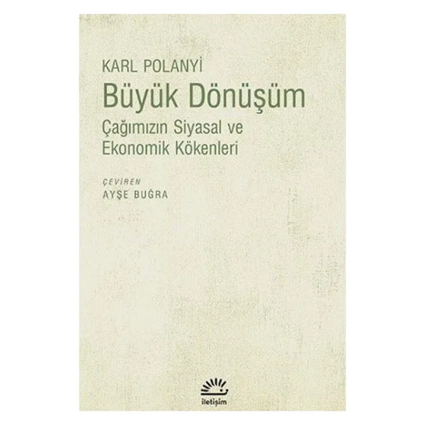 Büyük Dönüşüm - Çağımızın Siyasal ve Ekonomik Kökenleri - Karl Polanyi - Görsel 3