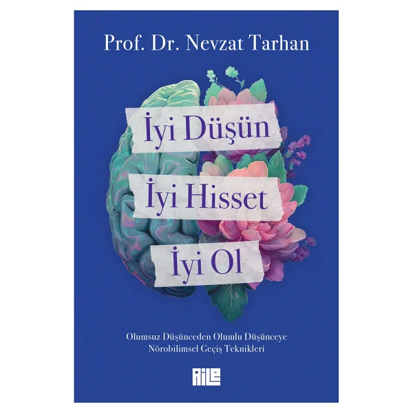 İyi Düşün, İyi Hisset, İyi Ol - Dr. Nevzat Tarhan - Görsel 2