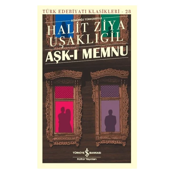 Aşk-ı Memnu - Halit Ziya Uşaklıgil İş Bankası Kültür Yayınları - Görsel 5