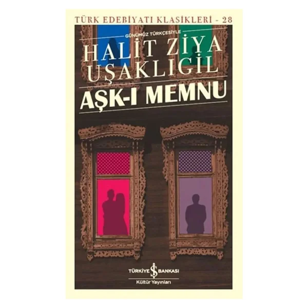 Aşk-ı Memnu - Halit Ziya Uşaklıgil İş Bankası Kültür Yayınları - Görsel 4