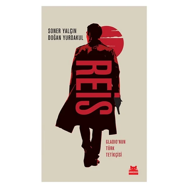 Reis: Gladio'nun Türk Tetikçisi - Soner Yalçın - Görsel 2