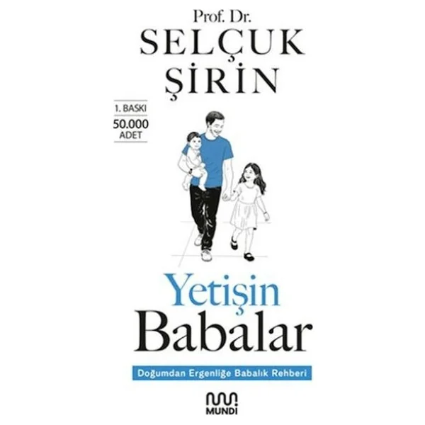 Yetişin Babalar - Doğumdan Ergenliğe Babalık Rehberi - Selçuk Şirin - Görsel 6