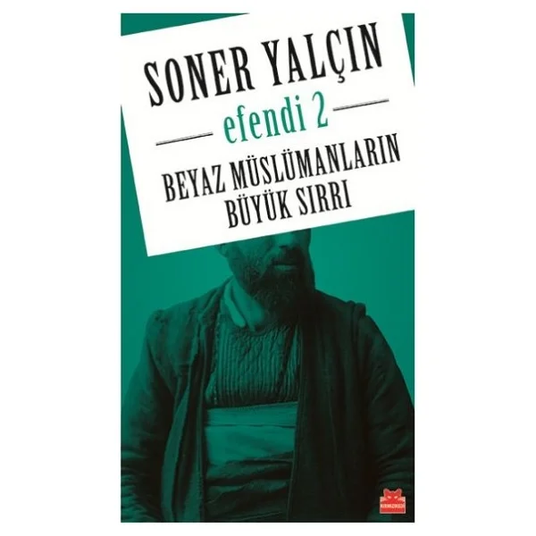 Beyaz Müslümanların Büyük Sırrı - Soner Yalçın - Görsel 3