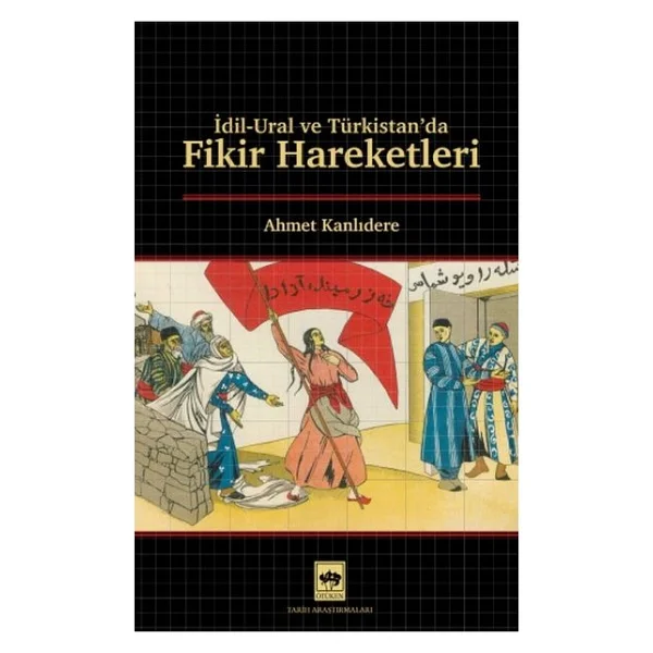 İdil-Ural ve Türkistan'da Fikir Hareketleri - Ahmet Kanlıdere - Görsel 2