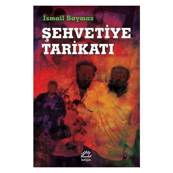 Şehvetiye Tarikatı - İsmail Saymaz - Görsel 3