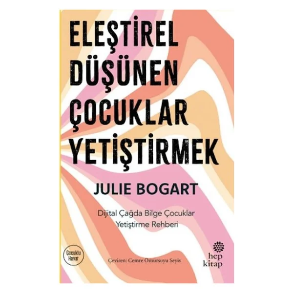 Eleştirel Düşünen Çocuklar Yetiştirmek - Julie Bogart - Görsel 3