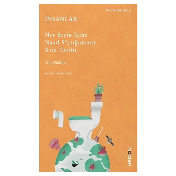 İnsanlar - Her Şeyin İçine Nasıl Sxçtığımızın Kısa Tarihi - Tom Phillips - Görsel 2