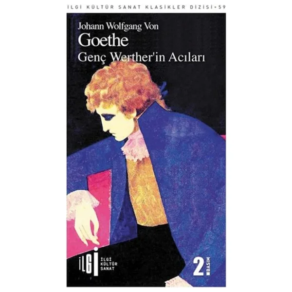 Genç Werther'in Acıları - Johann Wolfgang von Goethe İlgi Kültür Sanat Yayınları - Görsel 2