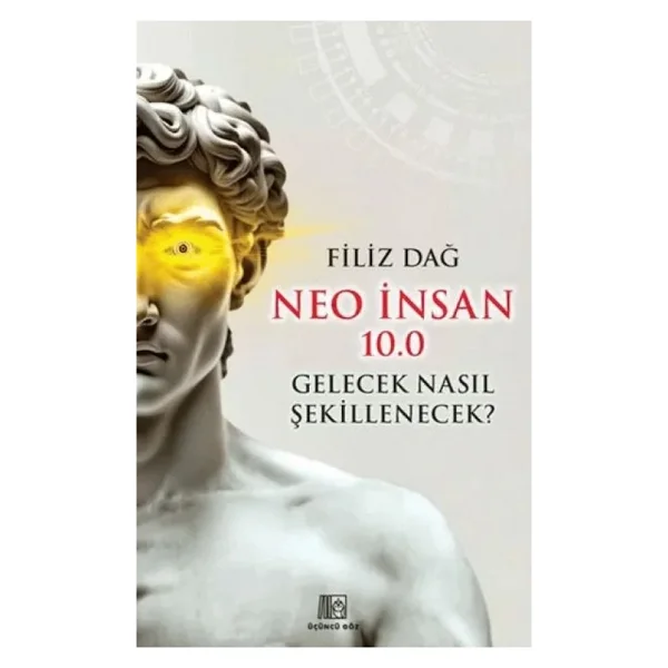 Neo İnsan 10.0 Gelecek Nasıl Şekillenecek? - Filiz Dağ - Görsel 5