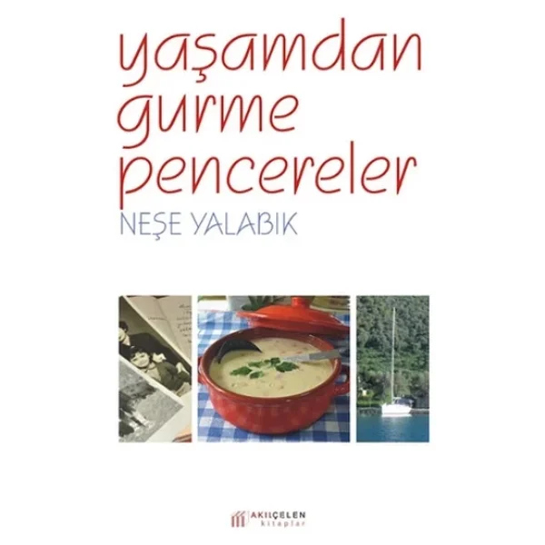 Yaşamdan Gurme Pencereler - Neşe Yalabık - Görsel 4