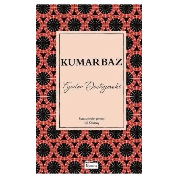 Kumarbaz - Fyodor Mihailoviç Dostoyevski Koridor Yayıncılık - Görsel 4