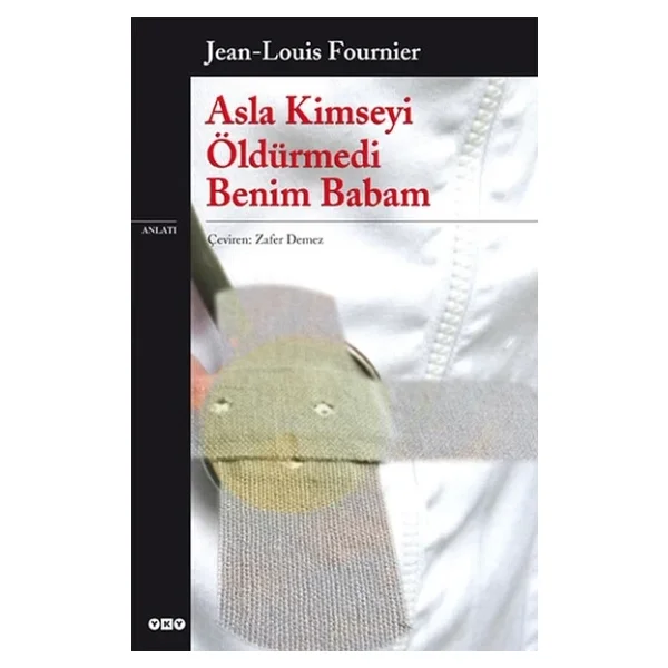 Asla Kimseyi Öldürmedi Benim Babam - Jean Louis Fournier - Görsel 3