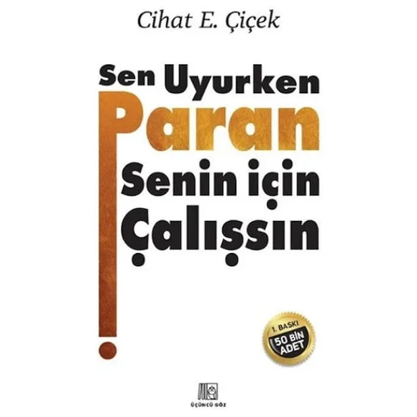 Sen Uyurken Paran Senin İçin Çalışsın - Cihat E. Çiçek - Görsel 4