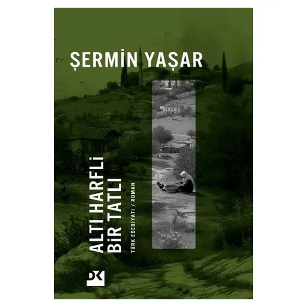 Altı Harfli Bir Tatlı - Şermin Yaşar - Görsel 6