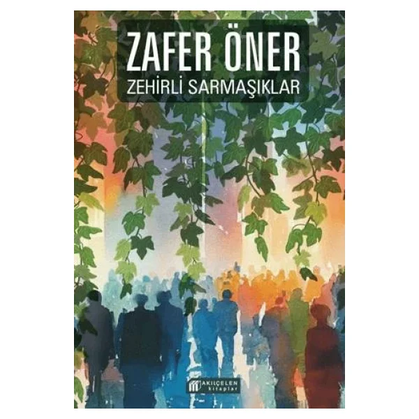 Zehirli Sarmaşıklar - Zafer Öner - Görsel 4
