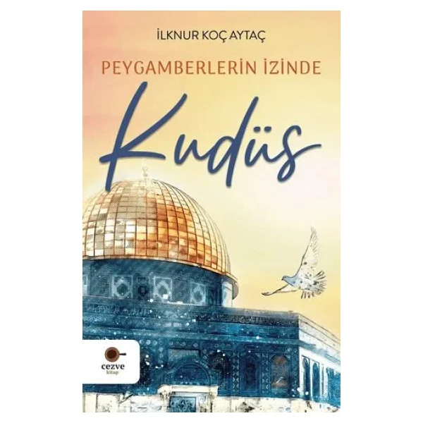 Peygamberlerin İzinde Kudüs - İlknur Koç Aytaç - Görsel 4