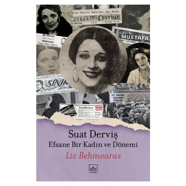 Suat Derviş: Efsane Bir Kadın Ve Dönemi - Liz Behmoaras - Görsel 4
