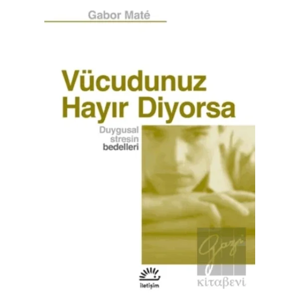 Vücudunuz Hayır Diyorsa - Gabor Mate - Görsel 5