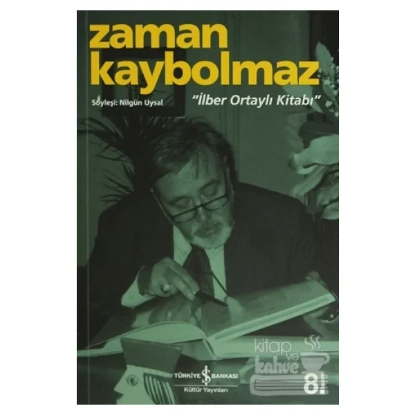 Zaman Kaybolmaz - İlber Ortaylı - Görsel 4