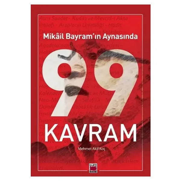 Mikail Bayram'ın Aynasında 99 Kavram - Mehmet Akif Koç - Görsel 3