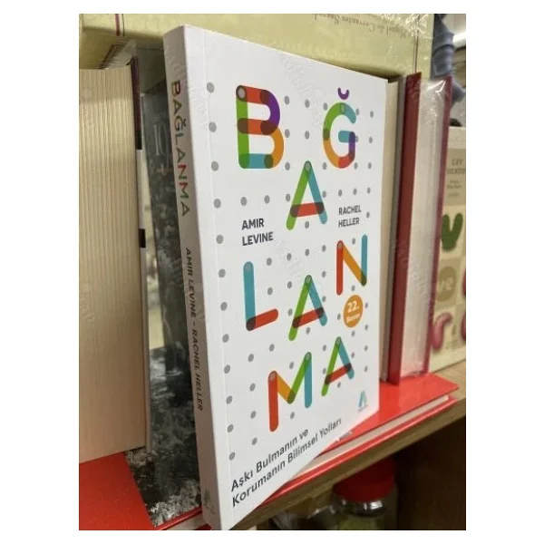 Bağlanma - Aşkı Bulmanın Ve Korumanın Bilimsel Yolları - Amir Levine, Rachel Heller - Görsel 4