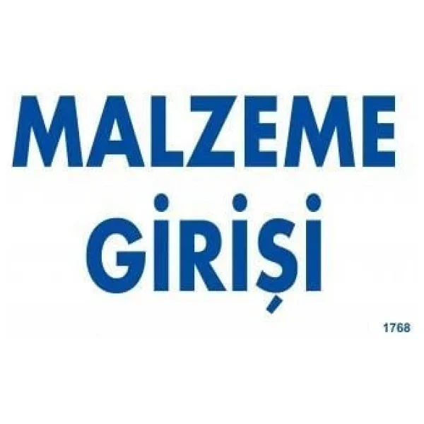 Malzeme Girişi Uyarı Levhası 17,5x25 Kod:1768 - Görsel 4