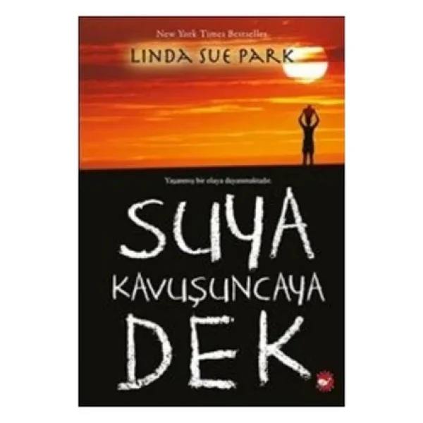 Suya Kavuşuncaya Dek - Linda Sue Park - Görsel 6