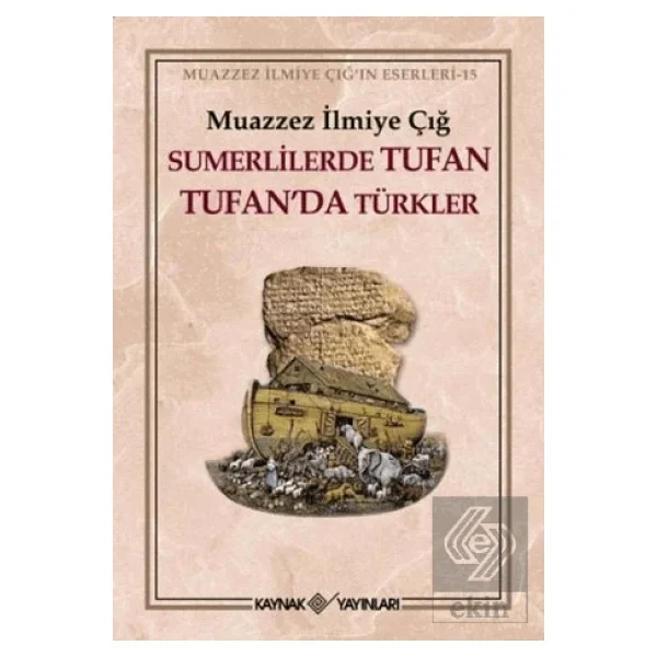 Sümerlilerde Tufan Tufan'da Türkler - Muazzez İlmiye Çığ - Görsel 4