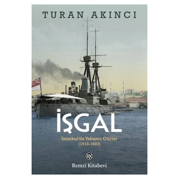 İşgal: İstanbulda Yabancı Güçler - Turan Akıncı - Görsel 5