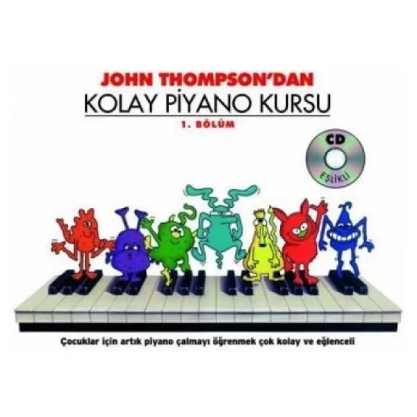 John Thompson'dan Kolay Piyano Kursu 1 - John Thompson - Görsel 2