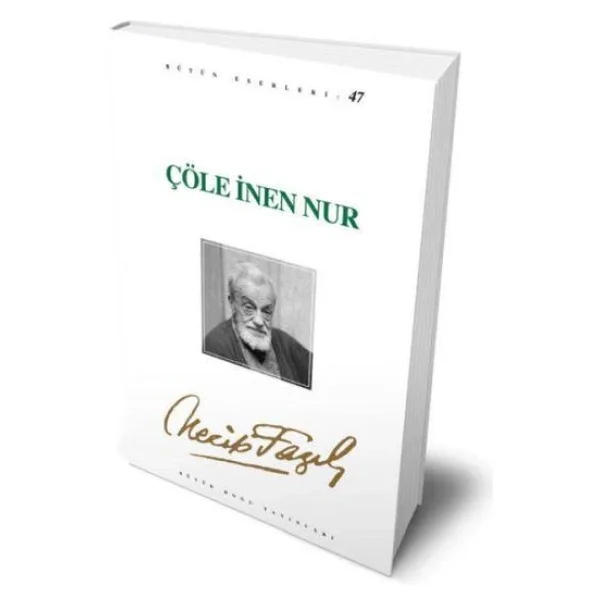 Necip Fazıl Bütün Eserleri - Çöle İnen Nur 39 - Necip Fazıl Kısakürek - Görsel 6