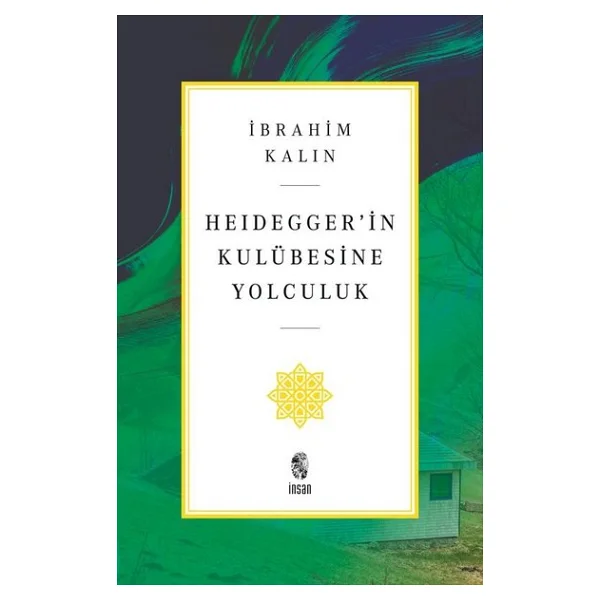 Heidegger'in Kulübesine Yolculuk - İbrahim Kalın - Görsel 4