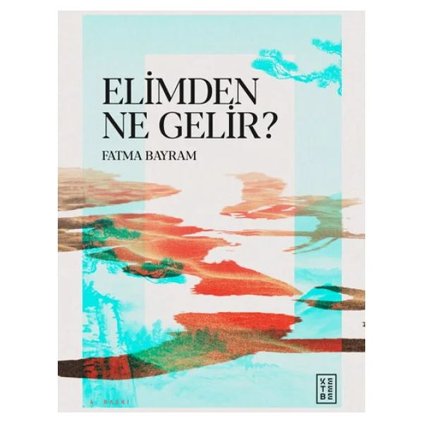 Elimden Ne Gelir? - Fatma Bayram - Görsel 2