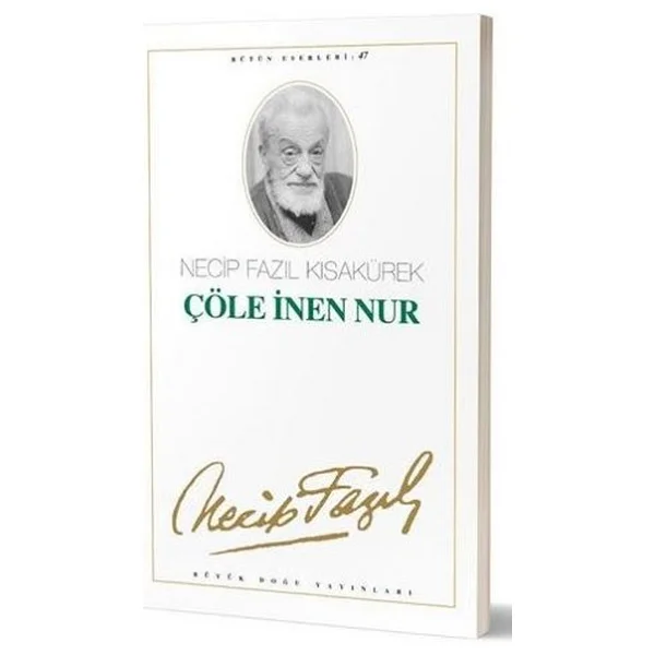 Necip Fazıl Bütün Eserleri - Çöle İnen Nur 39 - Necip Fazıl Kısakürek - Görsel 5