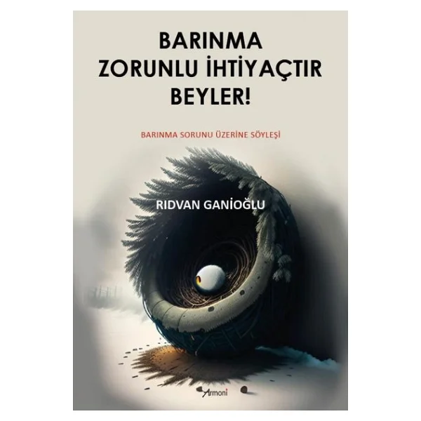 Barınma Zorunlu İhtiyaçtır Beyler! - Rıdvan Ganioğlu - Görsel 2