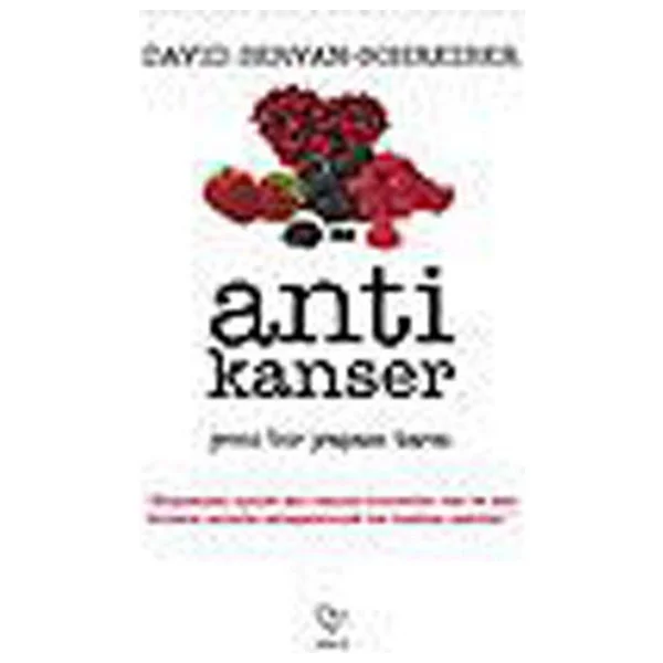 Anti Kanser - Yeni Bir Yaşam Tarzı - David Servan Schreıber - Görsel 2