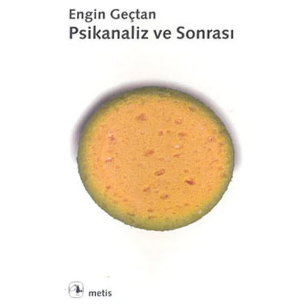 Psikanaliz Ve Sonrası - Engin Geçtan - Görsel 4