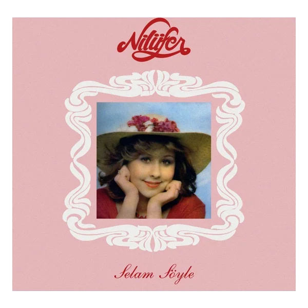 Nilüfer- Selam Söyle Plak - Görsel 3