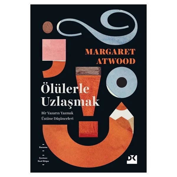 Ölülerle Uzlaşmak - Margaret Atwood - Görsel 2