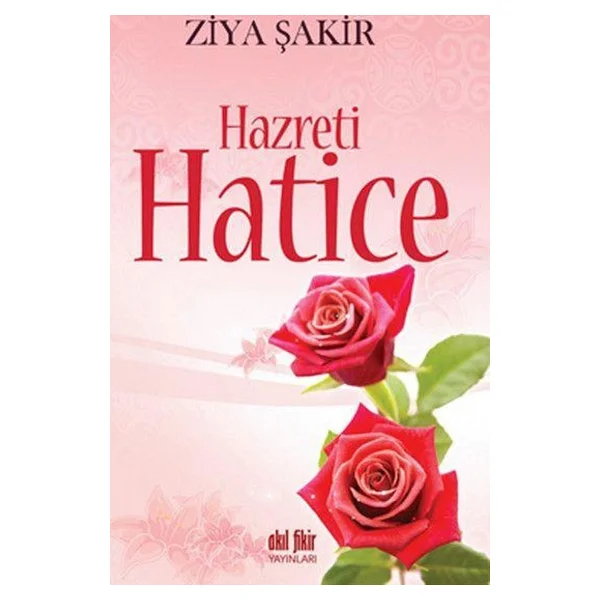 Hz. Hatice Aşka Adanmış Bir Ömür - Nurdan Damla - Görsel 3