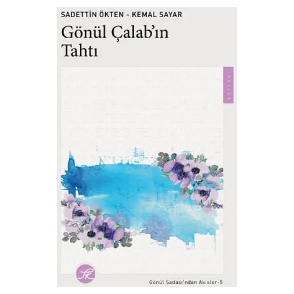 Gönül Sadası'ndan Akisler 5 - Gönül Çalab'ın Tahtı - Sadettin Ökten - Görsel 8