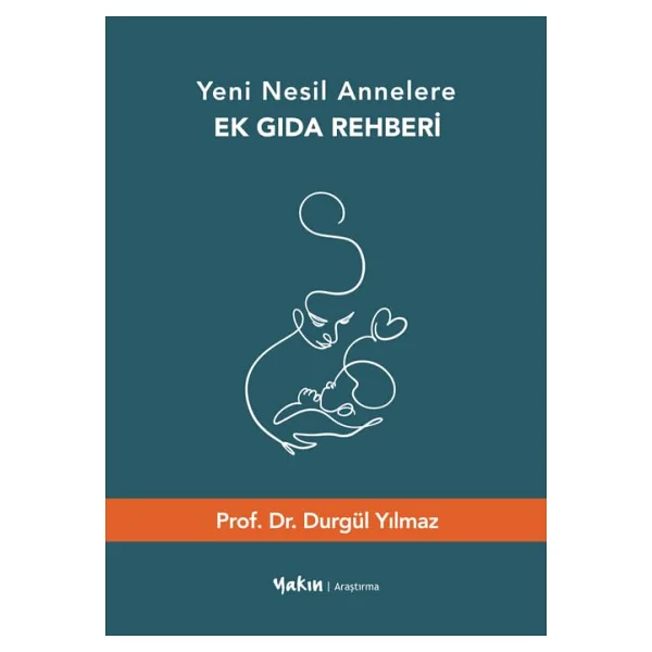 Yeni Nesil Annelere Ek Gıda Rehberi - Durgül Yılmaz - Görsel 4