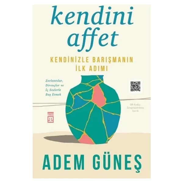 Kendini Affet - Kendinizle Barışmanın İlk Adımı - Adem Güneş - Görsel 4