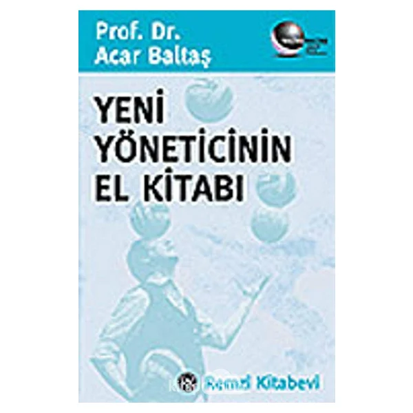 Yeni Yöneticinin El Kitabı - Acar Baltaş - Görsel 3
